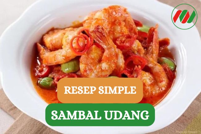 Resep Simple Sambal Udang yang Lezat dan Pedas